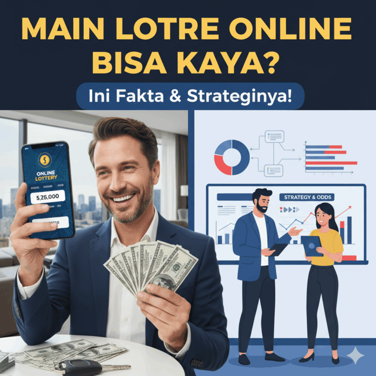 Main Lotre Online Bisa Kaya? Ini Fakta & Strateginya!